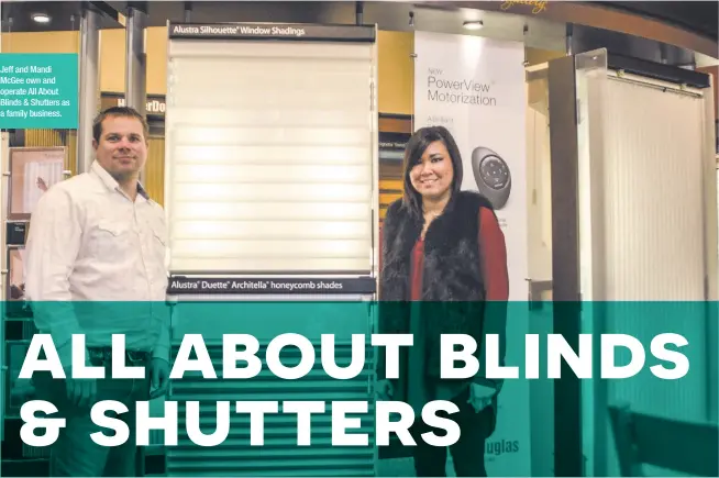  ?? BY GLEN ROSALES / HOMESTYLE WRITER ?? Jeff and Mandi McGee own and operate All About Blinds & Shutters as a family business.