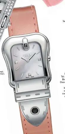  ??  ?? Watches (from top), Bedat & Co.; Cartier; and Fendi