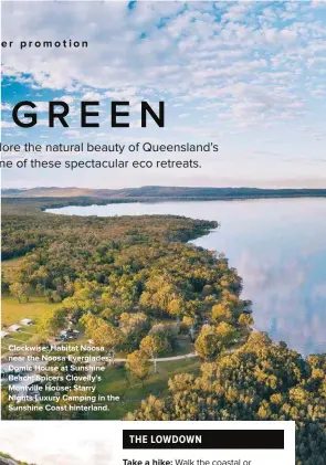  ??  ?? Clockwise: Habitat Noosa near the Noosa Everglades; Domic House at Sunshine Beach; Spicers Clovelly’s Montville House; Starry Nights Luxury Camping in the Sunshine Coast hinterland.