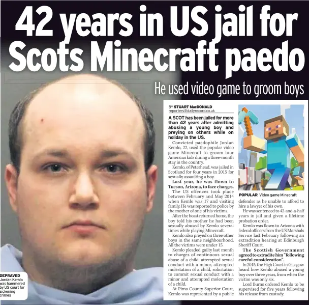  ??  ?? DEPRAVED Jordan Kemlo was hammered by US court for sickening crimes POPULAR Video game Minecraft