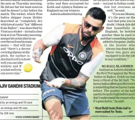  ?? AFP ?? Virat Kohli feels Duke ball is more suited for Tests.