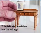  ??  ?? This delicate rimu table has turned legs