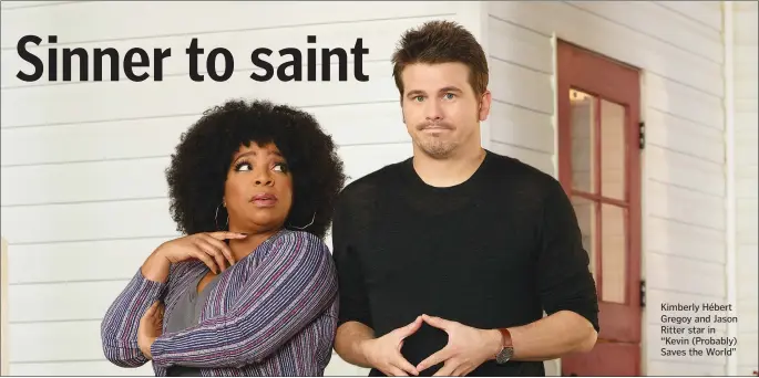  ??  ?? Kimberly Hébert Gregoy and Jason Ritter star in “Kevin (Probably) Saves the World”