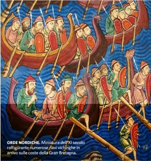  ??  ?? ORDE NORDICHE. Miniatura dell’XI secolo raffiguran­te numerose navi vichinghe in arrivo sulle coste della Gran Bretagna.