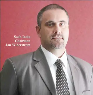  ??  ?? Saab India Chairman Jan Widerström