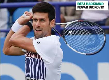  ??  ?? BEST BACKHAND NOVAK DJOKOVIC