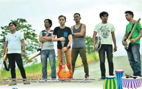  ??  ?? Gikan sa wala ngadto sa tuo: Wence “JR” Arcuino (bass), Ronel Ollave (lead guitars), John Gazo (vocals), Rex Jumao-as (lead vocals), Philip Arcuino (drums) ug Anineth Donio (lead guitars).