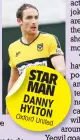  ??  ?? STAR MAN DANNY HYLTON Oxford
United