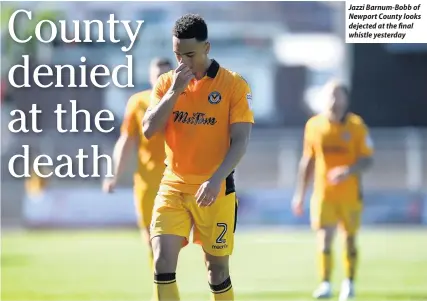  ??  ?? Jazzi Barnum-Bobb of Newport County looks dejected at the final whistle yesterday