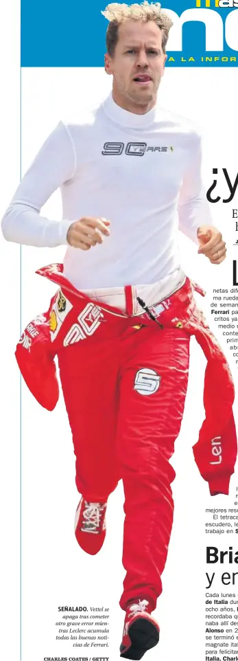  ??  ?? SEÑALADO. Vettel se apaga tras cometer otro grave error mientras Leclerc acumula todas las buenas noticias de Ferrari.