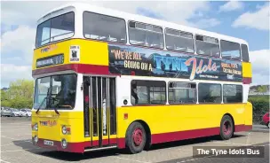  ??  ?? The Tyne Idols Bus