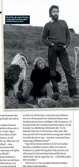  ??  ?? Bort från vår mark: Martha, Linda och Paul på sin gård Mull of Kintyre, 1970.