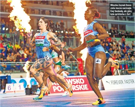  ?? ?? Włoszka Zaynab Dosso znów mocno nacisnęła Ewę Swobodę, ale górą była sprinterka z Żor!