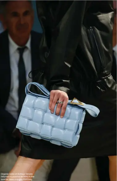  ??  ?? Organic sales at Bottega Veneta returned to positive territory in the quarter. Here, a spring 2020 bag.