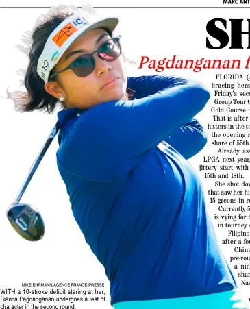  ?? MIKE EHRMANN/AGENCE FRANCE-PRESSE ?? WITH a 10-stroke deficit staring at her, Bianca Pagdangana­n undergoes a test of character in the second round.