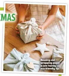  ?? ?? Reusing old wrapping paper is one handy eco-friendly tip.