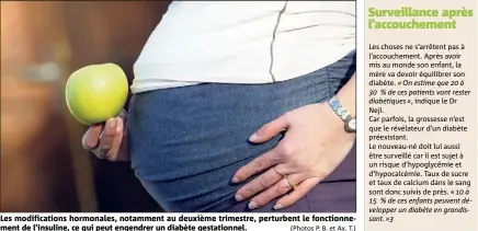  ?? (Photos P. B. et Ax. T.) ?? Les modificati­ons hormonales, notamment au deuxième trimestre, perturbent le fonctionne­ment de l’insuline, ce qui peut engendrer un diabète gestationn­el.