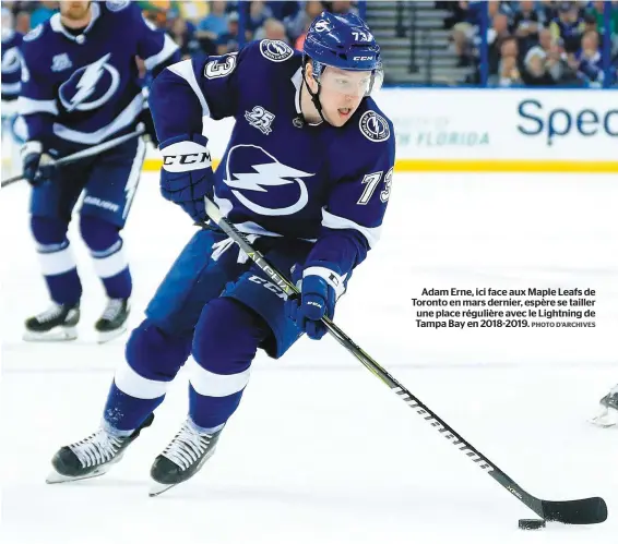  ?? PHOTO D’ARCHIVES ?? Adam Erne, ici face aux Maple Leafs de Toronto en mars dernier, espère se tailler une place régulière avec le Lightning de Tampa Bay en 2018-2019.