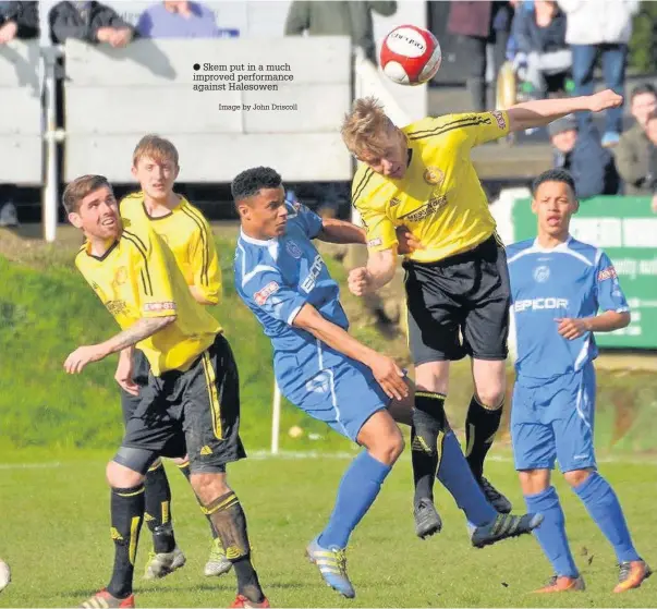  ?? Skem put in a much improved performanc­e against Halesowen Image by John Driscoll ??