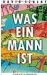  ?? Übs. Henning Ahrens. Hanser, 512 S., 24 ¤ ?? David Szalay: Was ein Mann ist.