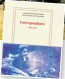  ??  ?? “Correspond­ence (1931-1944): Antoine de Saint Exupéry and Consuelo de Saint Exupéry”