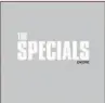  ??  ?? THE SPECIALS “ENCORE” ISLAND