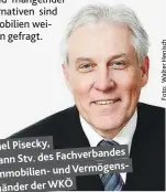  ??  ?? Michael Pisecky, Fachverban­des Obmann Stv. des Vermögenst­reuhänder der Immobilien- und der WKÖ