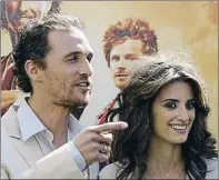  ?? DANI DUCH ?? Penélope Cruz y Matthew Mcconaughe­y. Los unió Sáhara ,enel 2005 y rompieron a mediados del 2006