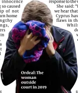  ?? ?? Ordeal: The woman outside court in 2019