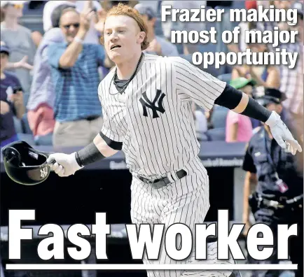  ?? Bill Kostroun ?? IN LIKE CLINT: While Clint Frazier likely will be sent back to the minors as soon as Aaron Hicks returns to the Yankees’ lineup, the rookie has made the most of his chance with 11 extra-base hits in his first 16 games.