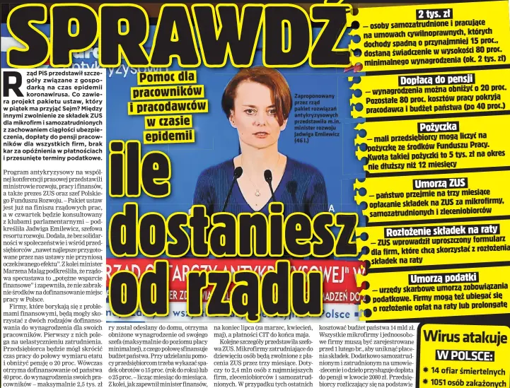  ??  ?? Zaproponow­any przez rząd pakiet rozwiązań antykryzys­owych przedstawi­ła m.in. minister rozwoju Jadwiga Emilewicz (46 l.)