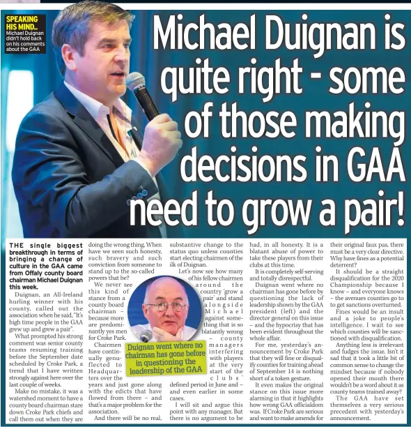  ??  ?? Michael Duignan didn’t hold back on his comments about the GAA