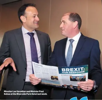  ??  ?? Minsiter Leo Varadkar and Minister Paul Kehoe at the Riverside Park Hotel last week.