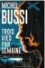  ?? ?? « Trois vies par semaine » de Michel Bussi. Editions Presses de la cité. 456 pages. 22,90 euros.