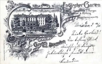  ?? ?? Das Gasthaus „Englischer Garten“mit Weingeschä­ft an der Waisenhaus­straße wurde 1873 eröffnet. Es galt als Lokal der gehobenen Schicht. Einer der letzten Gäste soll am 13. Februar 1945 Prinz Heinrich von Sachsen gewesen sein.