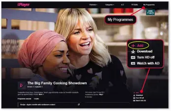  ??  ?? Add a show to your My Programmes list, download it to your PC, switch off HD or enable audio descriptio­n – each with one click