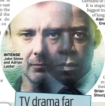  ??  ?? INTENSE John Simm and Adrian Lester