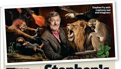  ?? ?? Stephen Fry with creatures real and imaginary