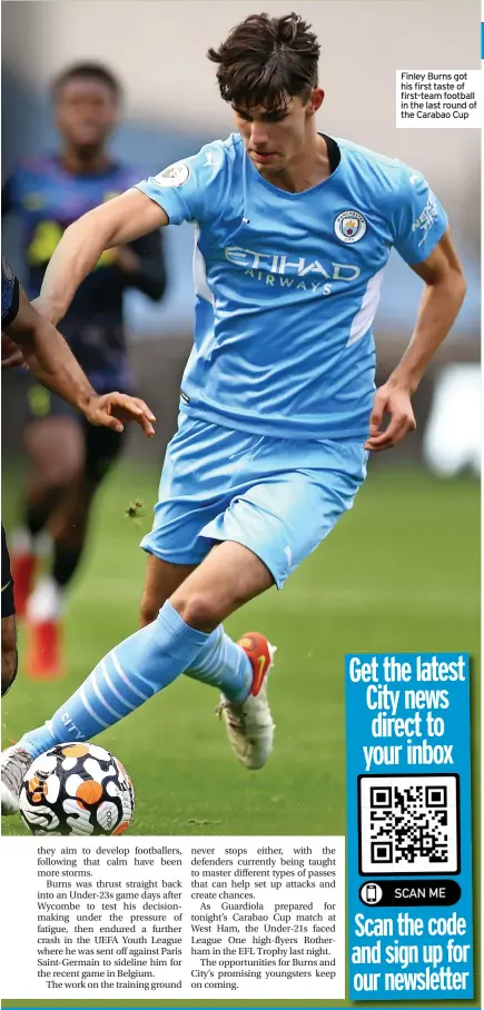  ?? ?? Finley Burns got his first taste of first-team football in the last round of the Carabao Cup