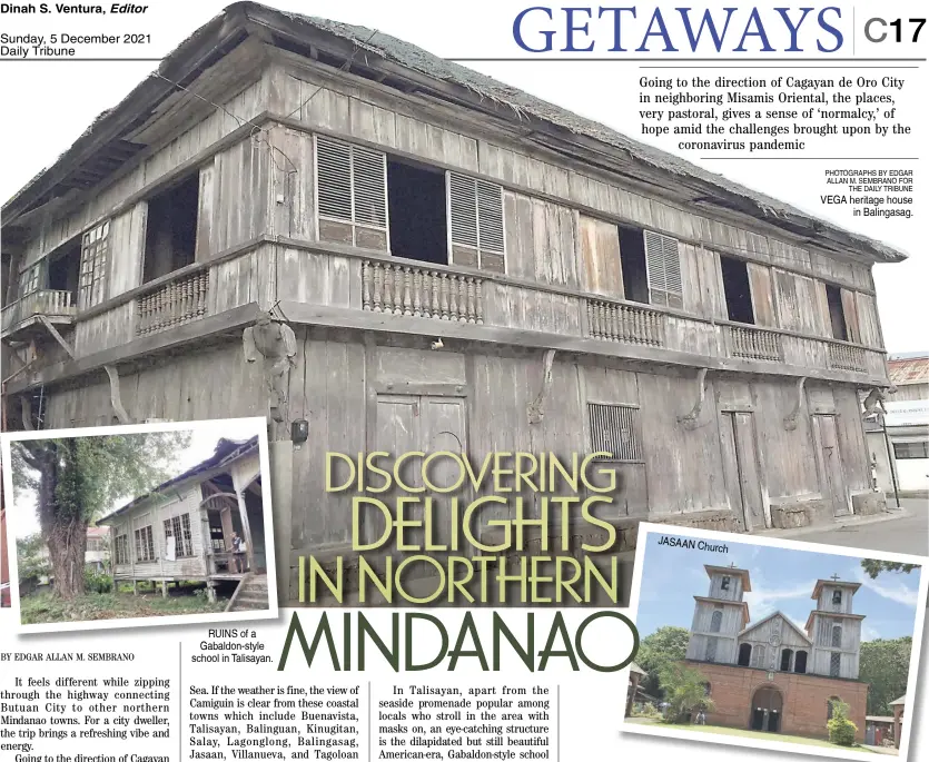  ?? PhotograPh­s by Edgar allan M. sEMbrano for thE daily tribunE ?? VEga heritage house in balingasag.
