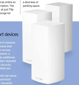  ?? ?? The Linksys Velop AX4200 is currently the only HomeKit-compatible router on the market.