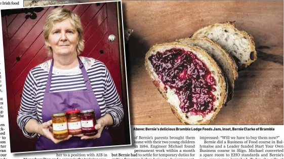  ??  ?? Above: Bernie’s delicious Bramble Lodge Foods Jam, inset, Bernie Clarke of Bramble