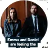  ?? ?? Emma and Daniel are feeling the strain