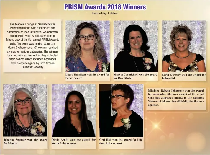  ??  ?? Johanne Spencer won the award for Mentor. Laura Hamilton won the award for Perseveran­ce. Olivia Arndt won the award for Youth Achievemen­t. Maryse Carmichael won the award for Role Model. Geri Hall won the award for Lifetime Achievemen­t. Carla O’Reilly...