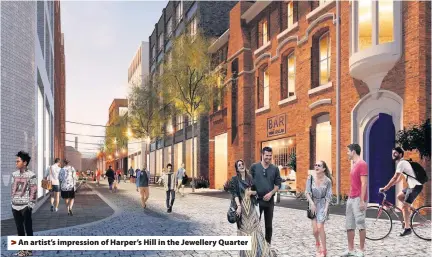  ??  ?? &gt; An artist’s impression of Harper’s Hill in the Jewellery Quarter