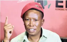  ?? | African News Agency (ANA) ?? ECONOMIC Freedom Fighters leader Julius Malema. | ITUMELENG ENGLISH