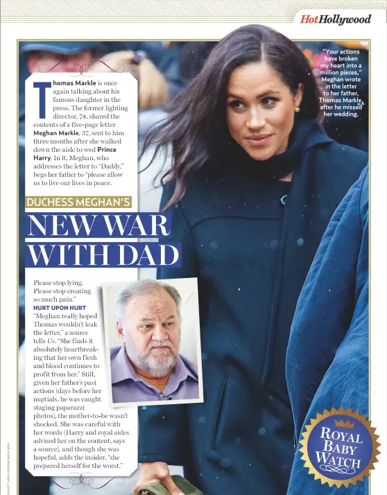  ??  ?? “Your actions have broken my heart into a million pieces,” Meghan wrote in the letter to her father, Thomas Markle, after he missed her wedding.