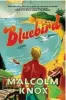  ??  ?? 4 READ Bluebird by Malcolm Knox, $32.99, Allen & Unwin.