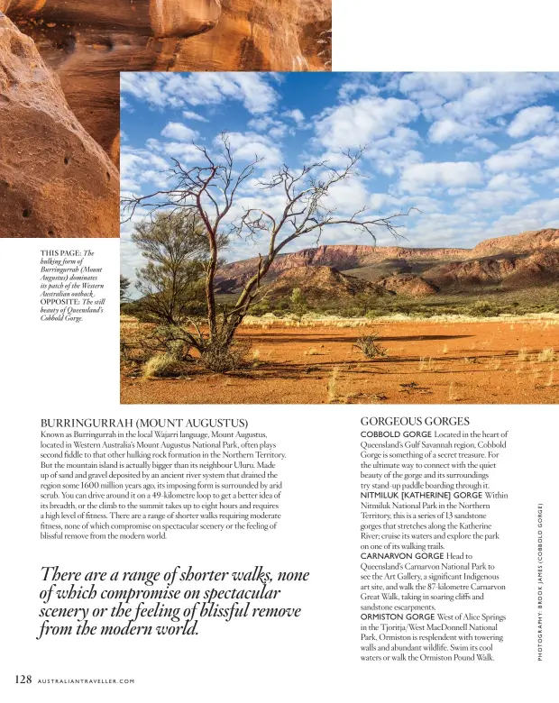  ??  ?? THIS PAGE: The hulking form of Burringurr­ah (Mount Augustus) dominates its patch of the Western Australian outback . OPPOSITE: The still beauty of Queensland’s Cobbold Gorge.