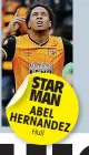  ??  ?? STAR MAN ABEL HERNANDEZ
Hull